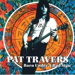 Pat Travers - Born Under A Bad Sign